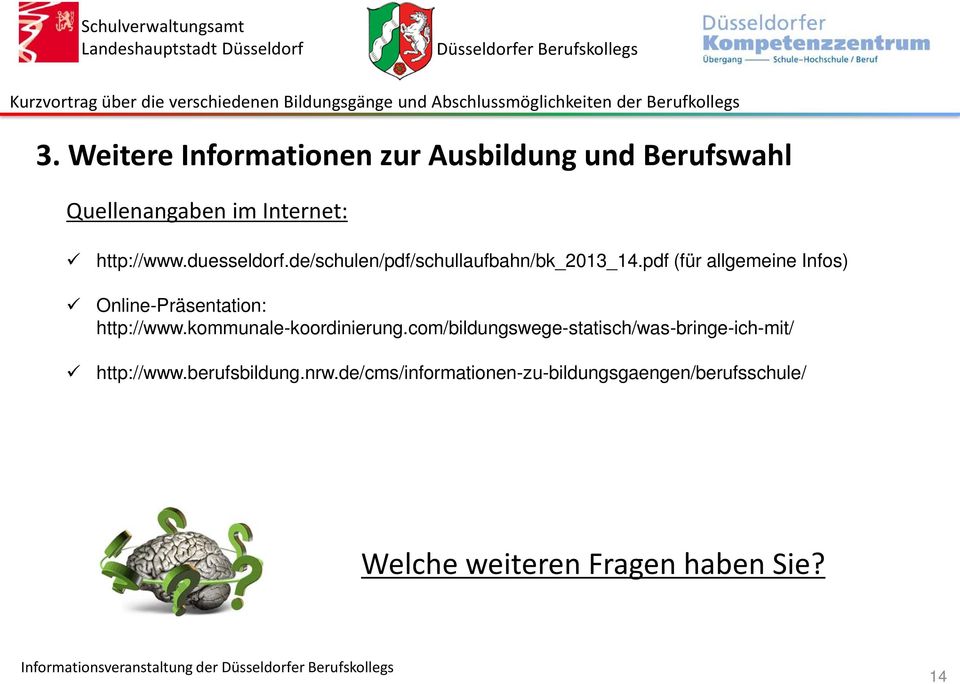 pdf (für allgemeine Infos) Online-Präsentation: http://www.kommunale-koordinierung.