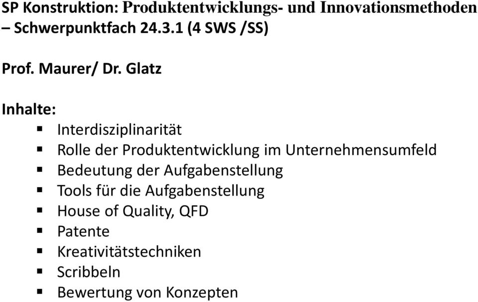 Glatz Inhalte: Interdisziplinarität Rolle der Produktentwicklung im Unternehmensumfeld
