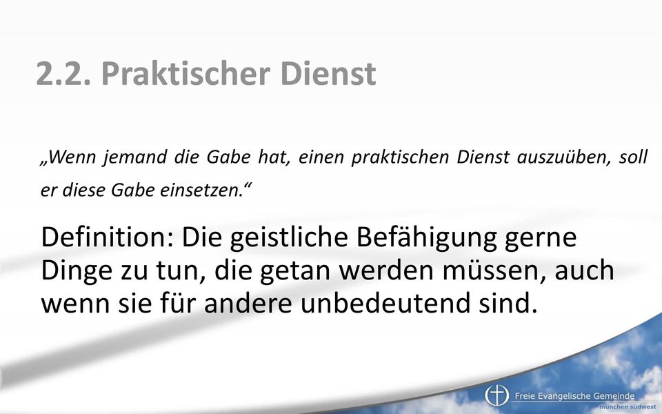 Definition: Die geistliche Befähigung gerne Dinge zu tun,