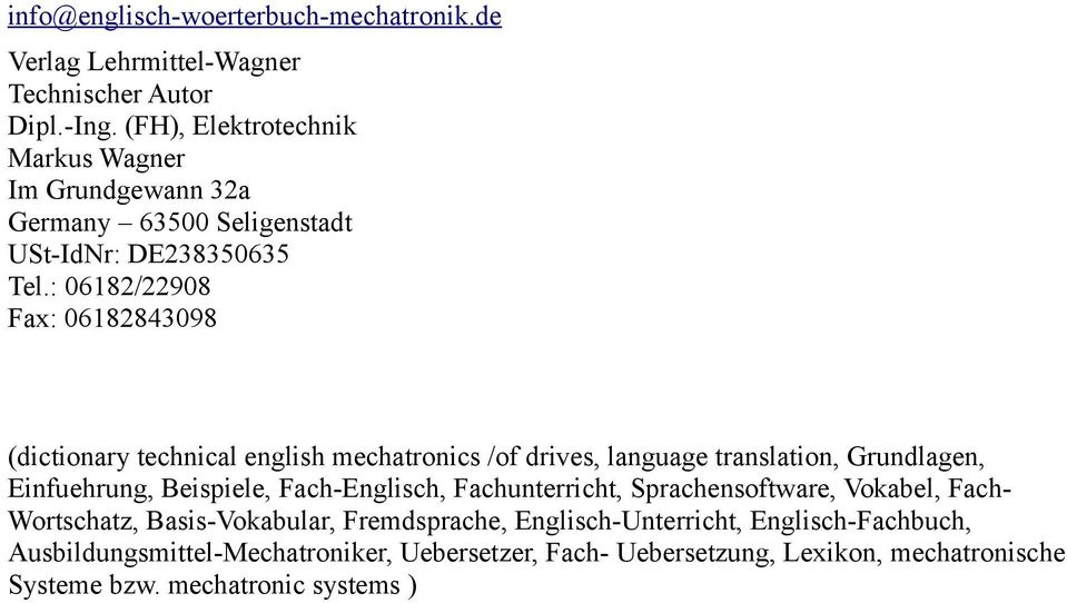 : 06182/22908 Fax: 06182843098 (dictionary technical english mechatronics /of drives, language translation, Grundlagen, Einfuehrung, Beispiele,
