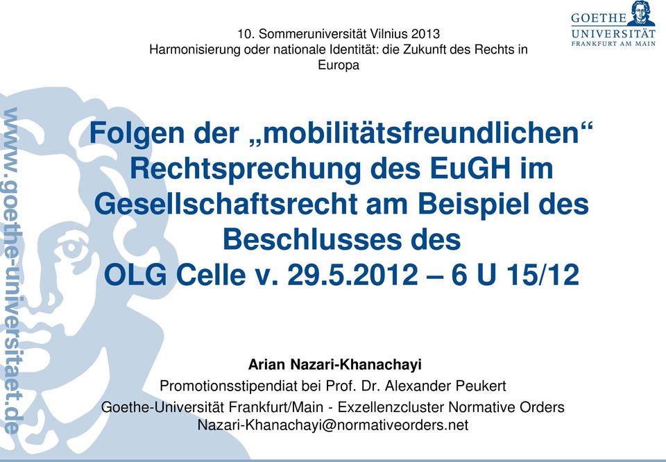 des OLG Celle v. 29.5.2012 6 U 15/12 Arian Nazari-Khanachayi Promotionsstipendiat bei Prof. Dr.