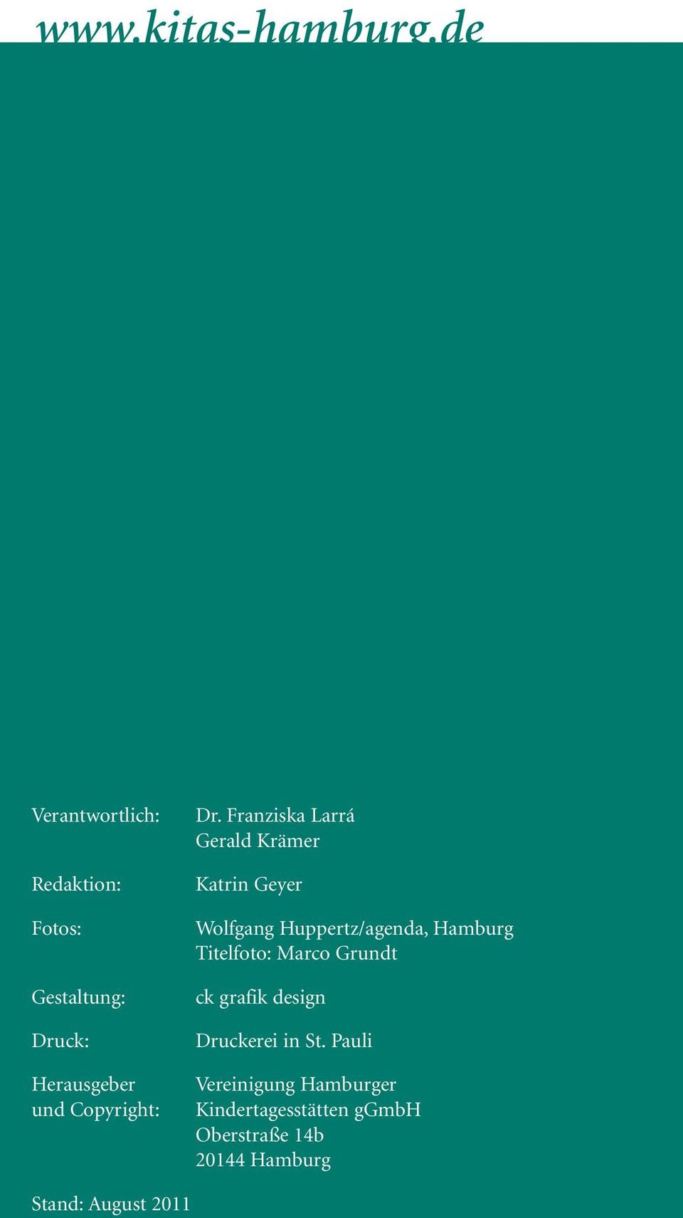 Franziska Larrá Gerald Krämer Katrin Geyer Wolfgang Huppertz/agenda, Hamburg Titelfoto: