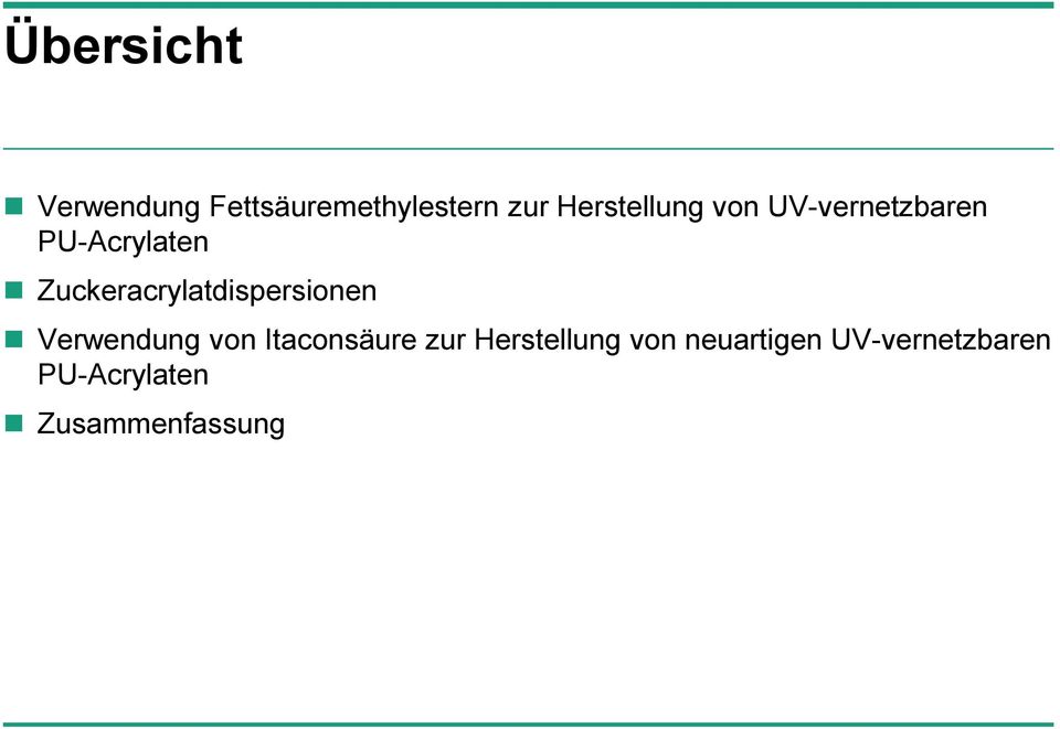 Zuckeracrylatdispersionen Verwendung von Itaconsäure