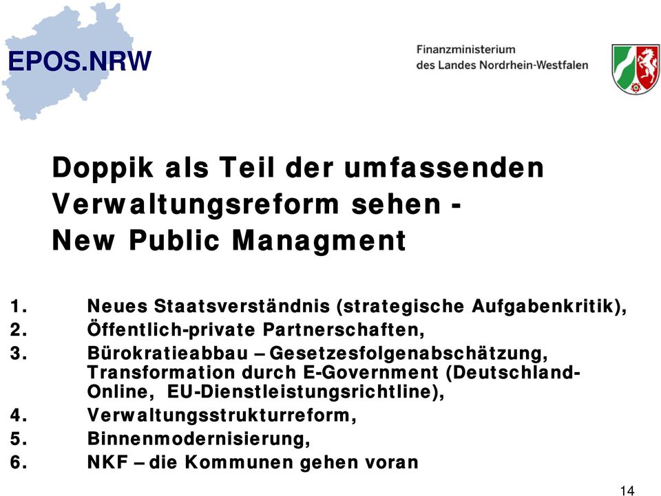 Bürokratieabbau Gesetzesfolgenabschätzung, Transformation durch E-Government (Deutschland- Online,
