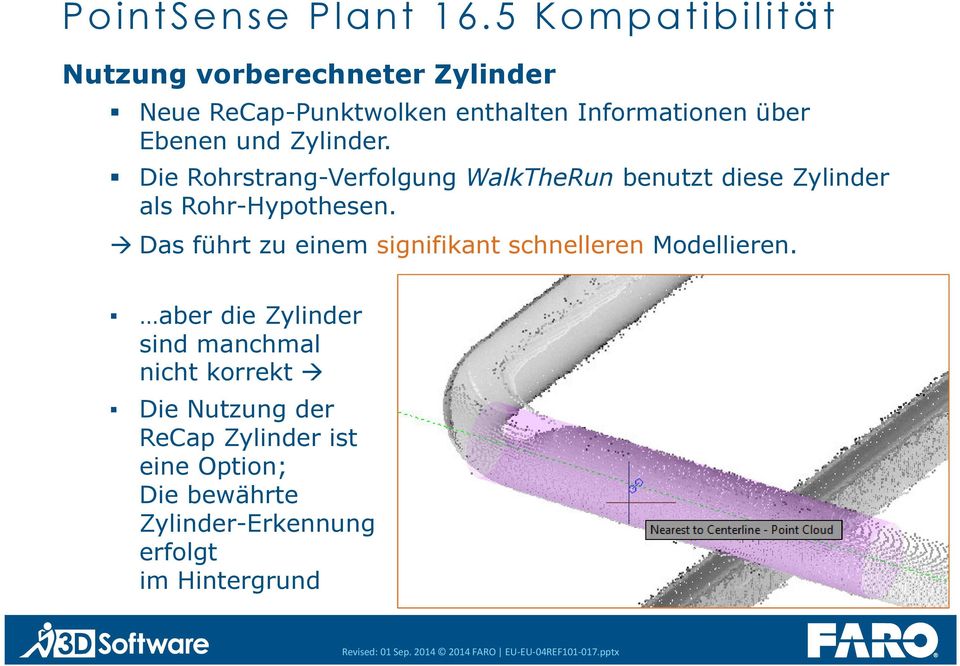 Ebenen und Zylinder. Die Rohrstrang-Verfolgung WalkTheRun benutzt diese Zylinder als Rohr-Hypothesen.