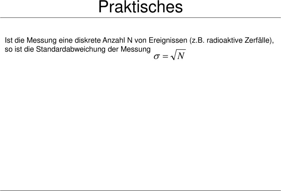 (z.b. radioaktive Zerfälle), so ist