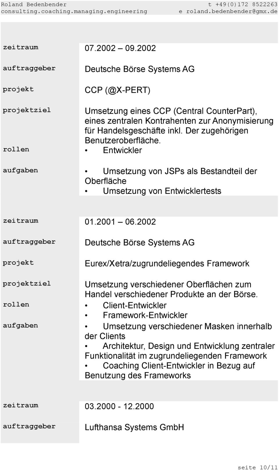 2002 Deutsche Börse Systems AG Eurex/Xetra/zugrundeliegendes Framework ziel Umsetzung verschiedener Oberflächen zum Handel verschiedener Produkte an der Börse.