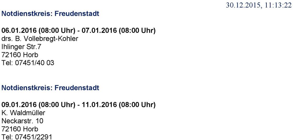 7 72160 Horb Tel: 07451/40 03 Notdienstkreis: Freudenstadt 09.01.