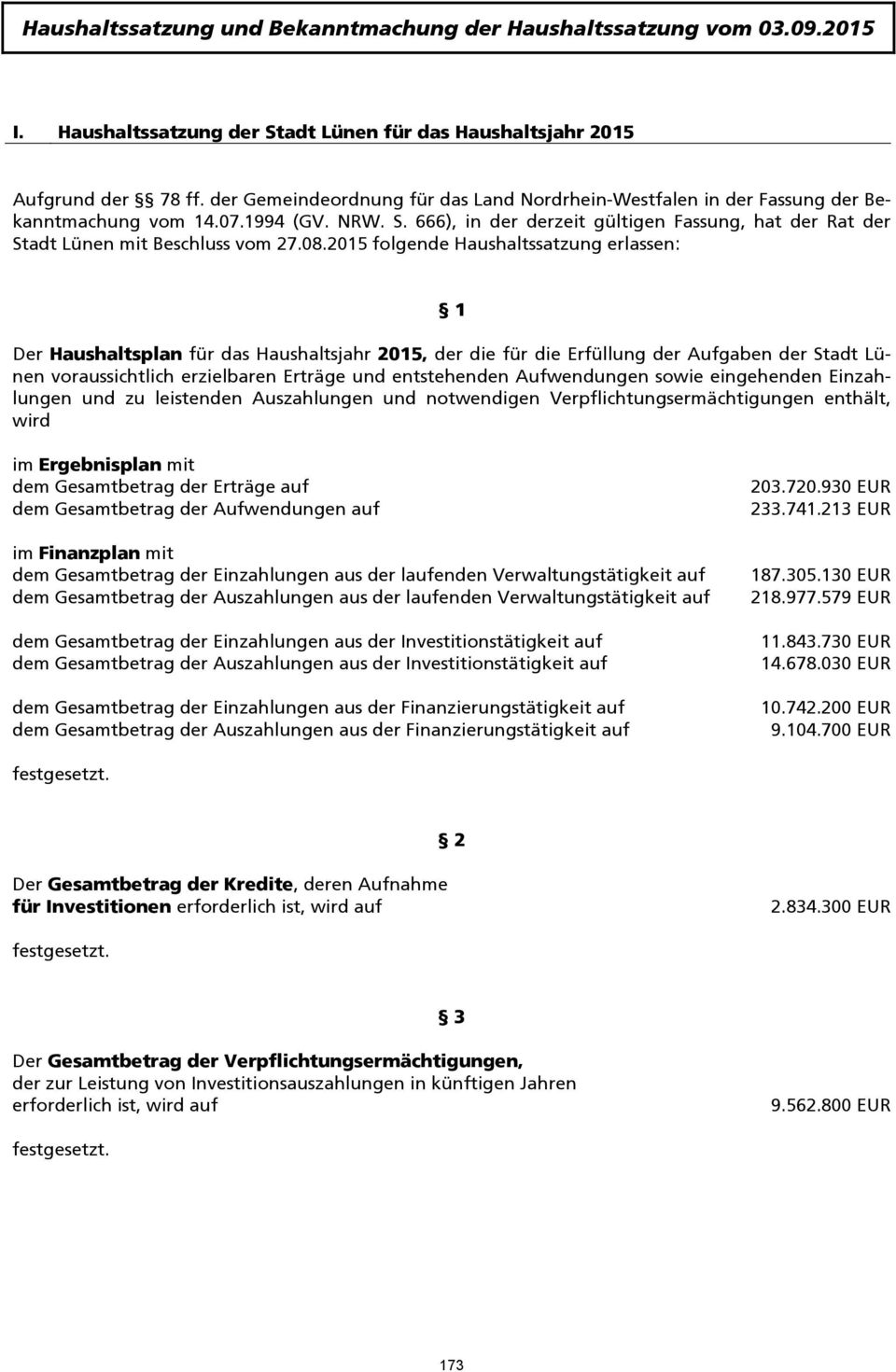 666), in der derzeit gültigen Fassung, hat der Rat der Stadt Lünen mit Beschluss vom 27.08.