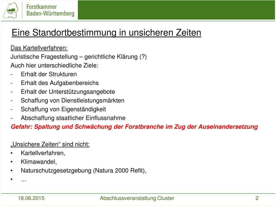 Schaffung von Dienstleistungsmärkten - Schaffung von Eigenständigkeit - Abschaffung staatlicher Einflussnahme Gefahr: Spaltung und