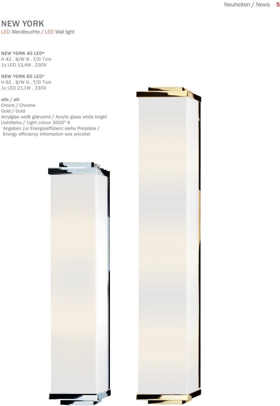 230V alle / all: Gold / Gold Acrylglas weiß glänzend / Acrylic glass white bright Lichtfarbe /