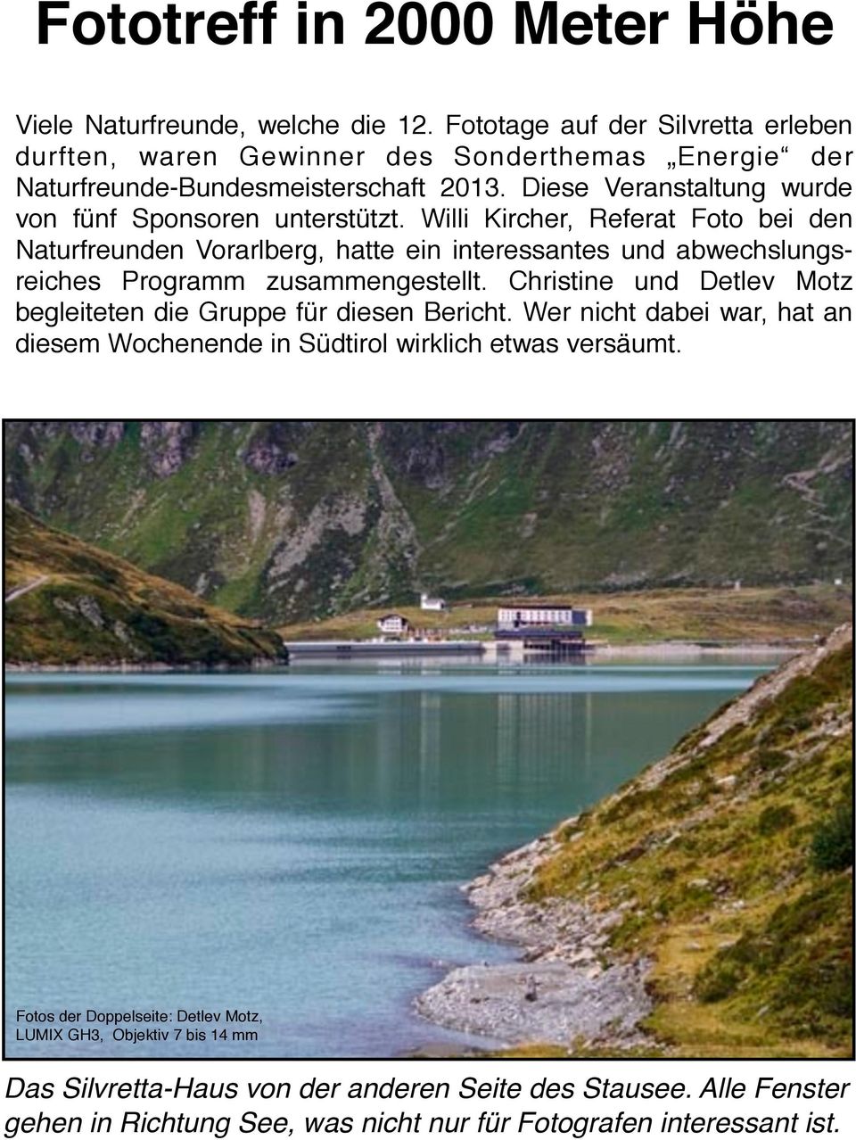 Willi Kircher, Referat Foto bei den Naturfreunden Vorarlberg, hatte ein interessantes und abwechslungsreiches Programm zusammengestellt.