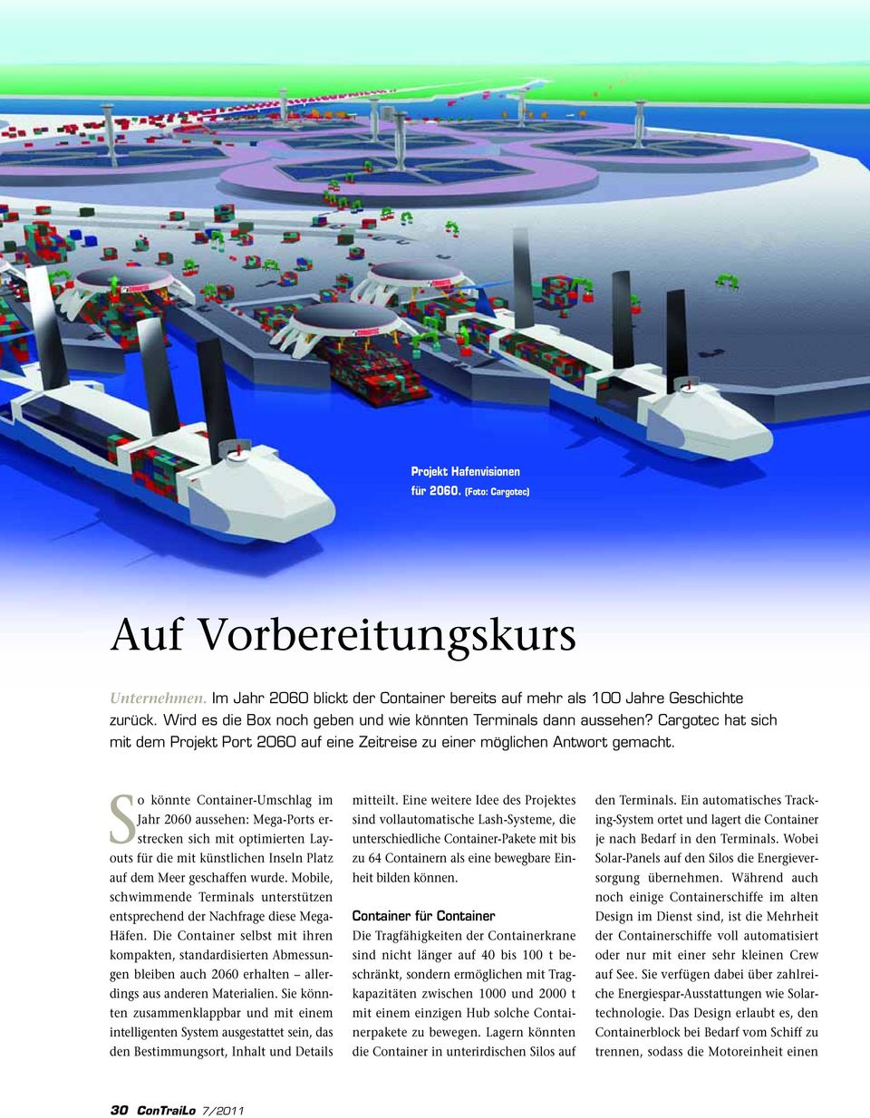 So könnte Container-Umschlag im Jahr 2060 aussehen: Mega-Ports erstrecken sich mit optimierten Layouts für die mit künstlichen Inseln Platz auf dem Meer geschaffen wurde.
