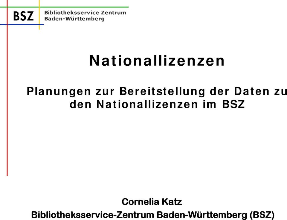 Nationallizenzen im BSZ Cornelia Katz
