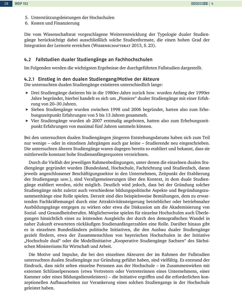 Integration der Lernorte erreichen (Wissenschaftsrat 2013, S. 23). 4.