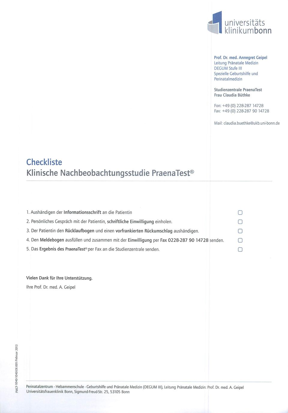 14728 Mail: claudia.buethke@ukb.uni-bonn.de Checkliste Klinische Nachbeobachtungsstudie PraenaTest 1. Aushändigen der Informationsschrift an die Patientin Q 2.