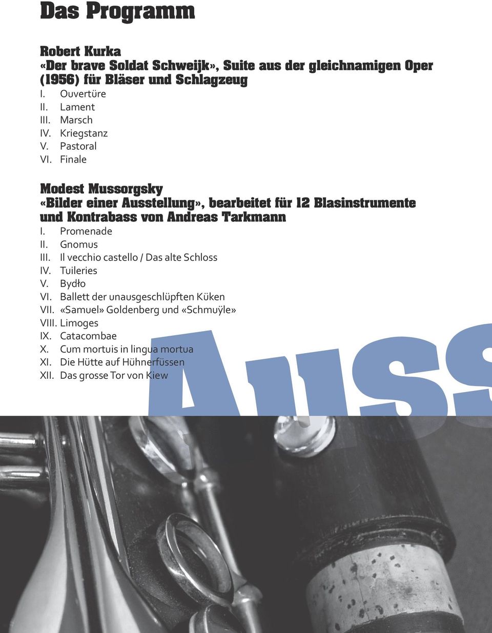 Finale Modest Mussorgsky «Bilder einer Ausstellung», bearbeitet für 12 Blasinstrumente und Kontrabass von Andreas Tarkmann I. Promenade II. Gnomus III.