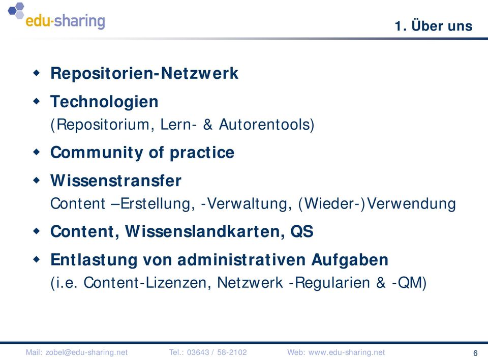 Wissenslandkarten, QS Entlastung von administrativen Aufgaben (i.e. Content-Lizenzen, Netzwerk -Regularien & -QM) Mail: zobel@edu-sharing.
