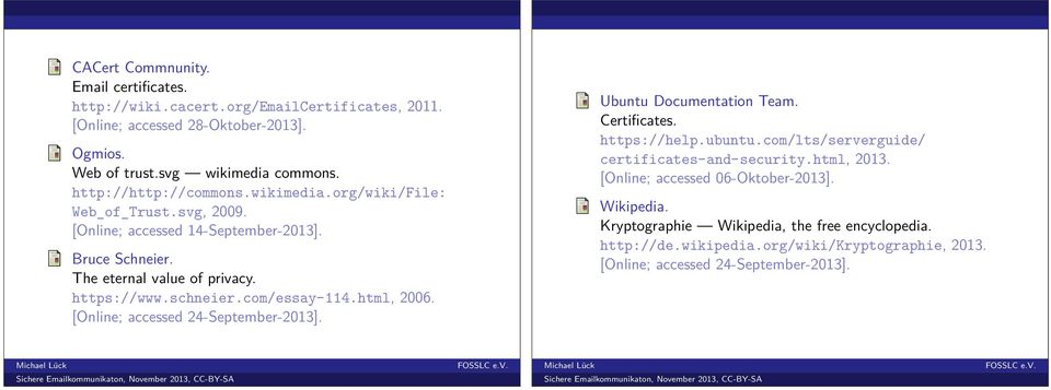 com/essay-114.html, 2006. [Online; accessed 24-September-2013]. Ubuntu Documentation Team. Certificates. https://help.ubuntu.com/lts/serverguide/ certificates-and-security.