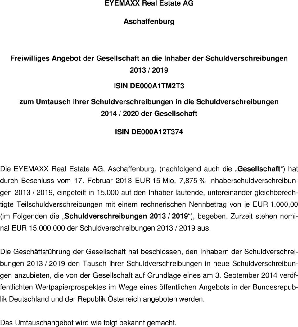 Februar 2013 EUR 15 Mio. 7,875 % Inhaberschuldverschreibungen 2013 / 2019, eingeteilt in 15.