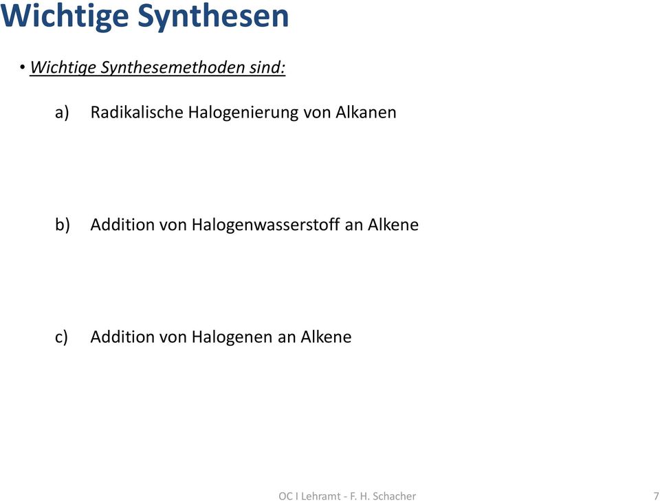 Addition von Halogenwasserstoff an Alkene c)