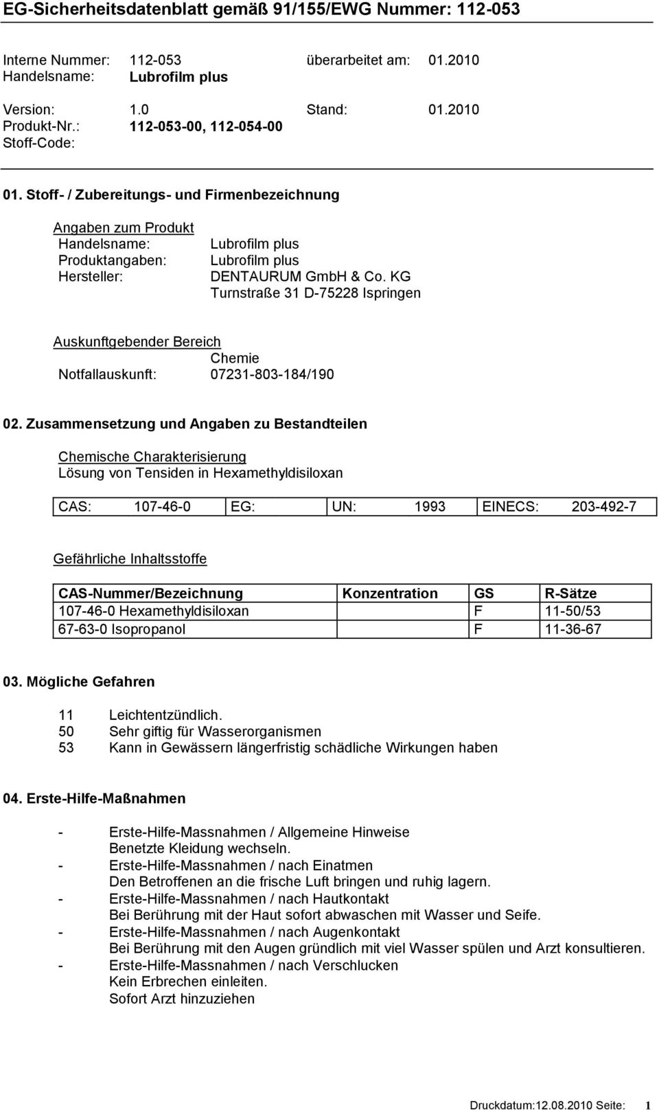 KG Turnstraße 31 D-75228 Ispringen Auskunftgebender Bereich Chemie Notfallauskunft: 07231-803-184/190 02.