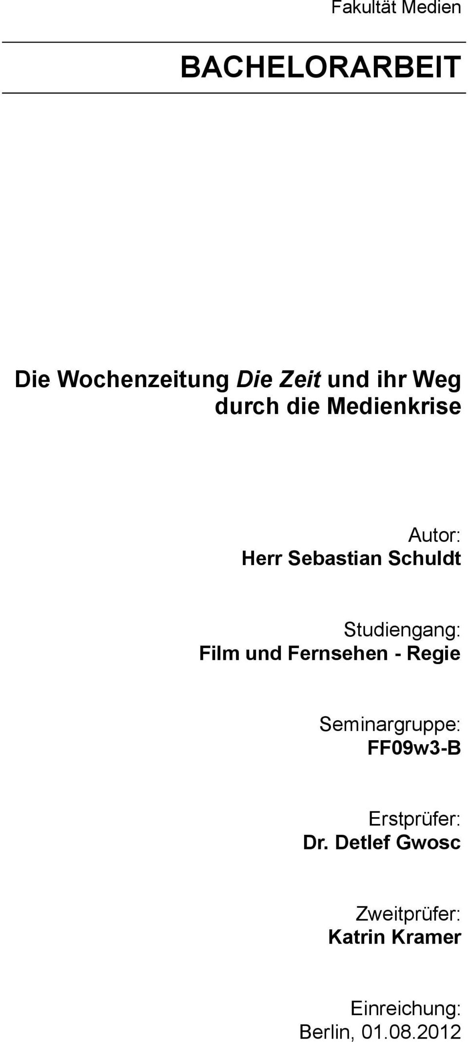 Film und Fernsehen - Regie Seminargruppe: FF09w3-B Erstprüfer: Dr.