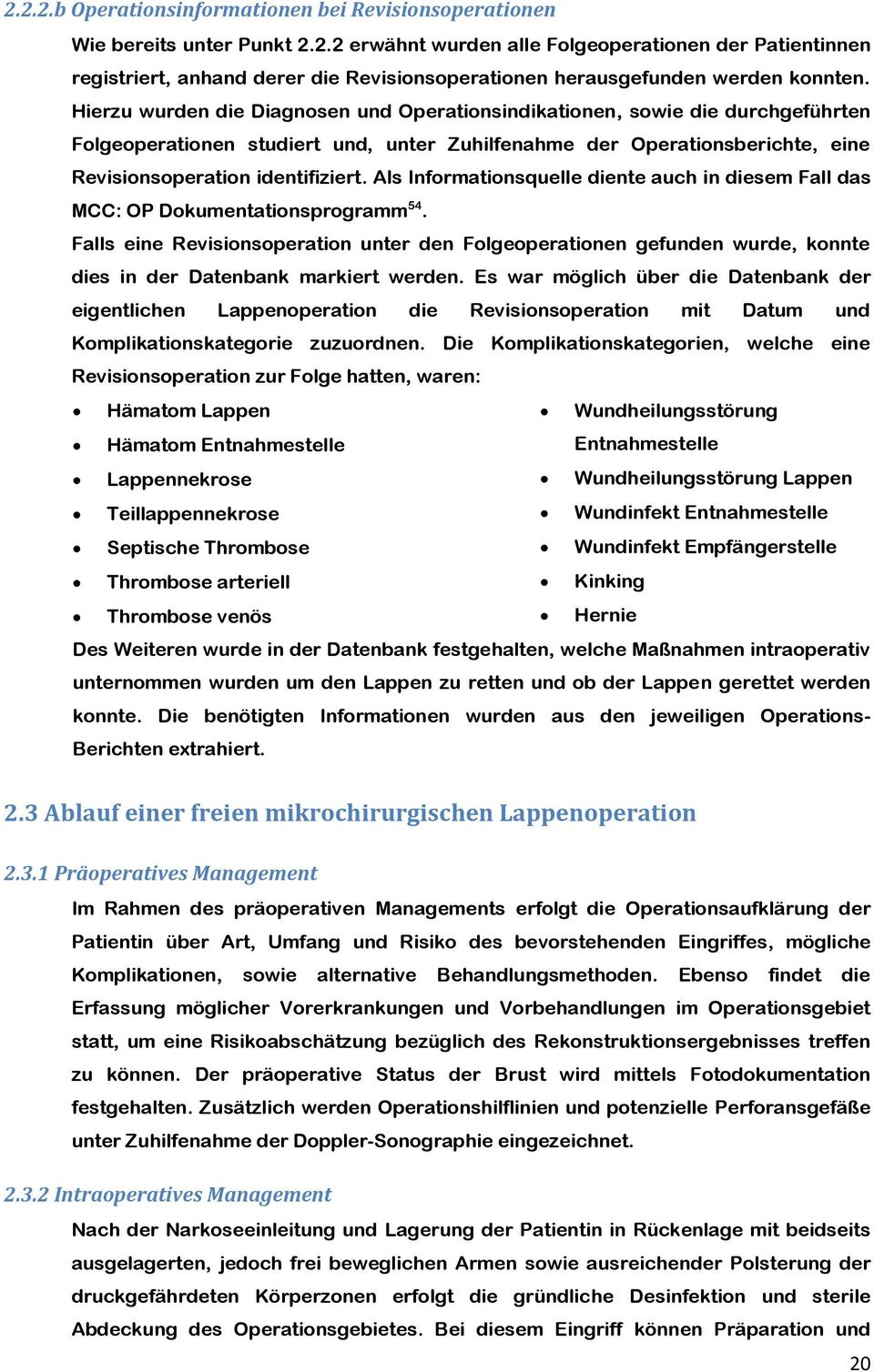 Als Informationsquelle diente auch in diesem Fall das MCC: OP Dokumentationsprogramm 54.