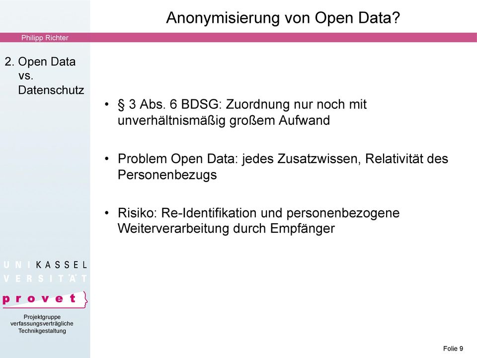 Open Data: jedes Zusatzwissen, Relativität des Personenbezugs Risiko: