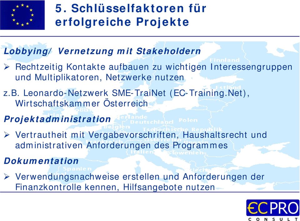 Net), Wirtschaftskammer Österreich Projektadministration Vertrautheit mit Vergabevorschriften, Haushaltsrecht und