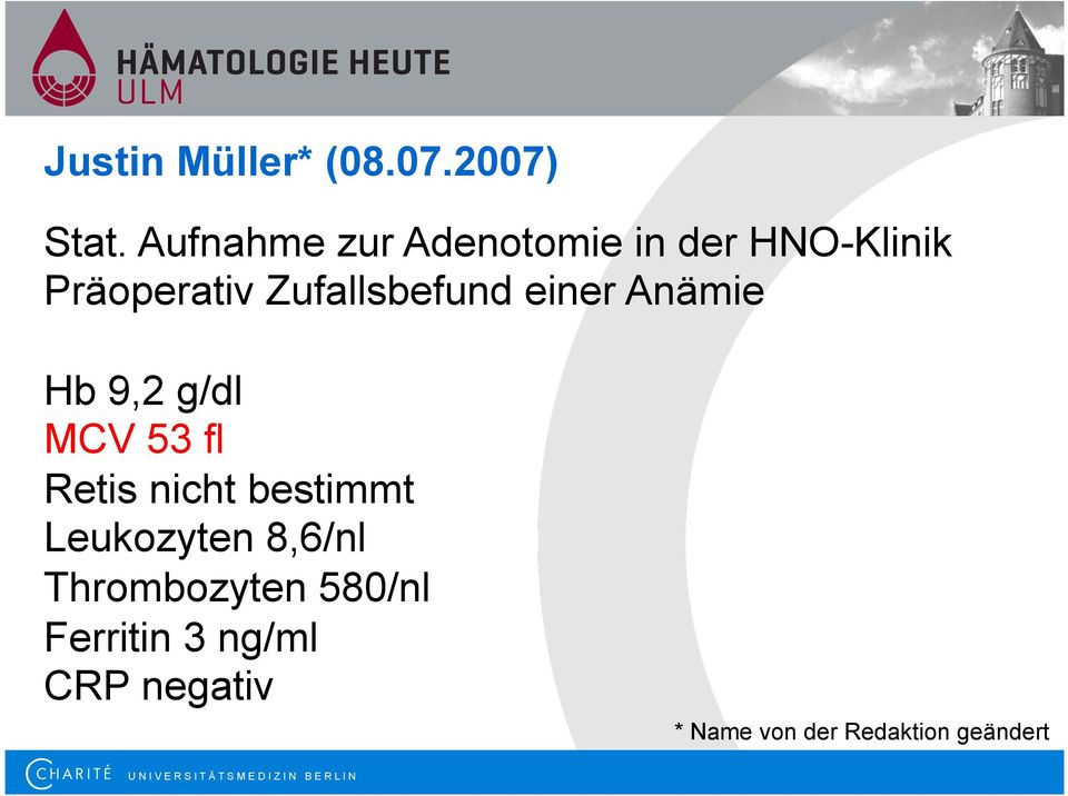 Zufallsbefund einer Anämie Hb 9,2 g/dl MCV 53 fl Retis nicht