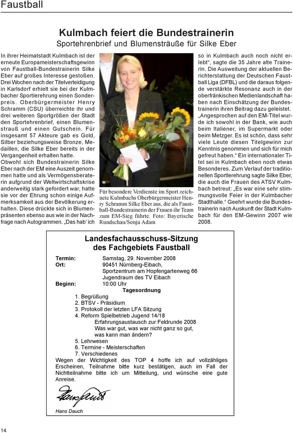 Oberbürgermeister Henry Schramm (CSU) überreichte ihr und drei weiteren Sportgrößen der Stadt den Sportehrenbrief, einen Blumenstrauß und einen Gutschein.