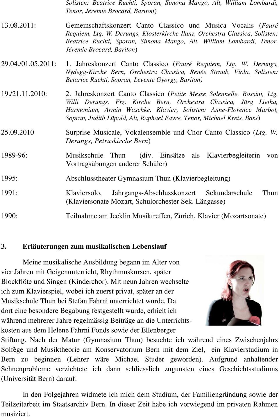 Derungs, Klosterkirche Ilanz, Orchestra Classica, lliam Lombardi, Tenor, Jéremie Brocard, Bariton) 29.04./01.05.2011: 1. Jahreskonzert Canto Classico (Fauré Requiem, Ltg. W.