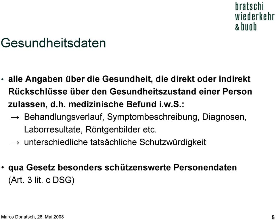 unterschiedliche tatsächliche Schutzwürdigkeit qua Gesetz besonders schützenswerte Personendaten (Art.