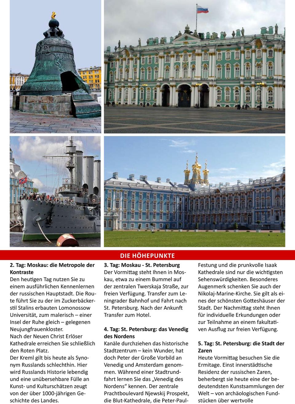 Nach der Neuen Christ Erlöser Kathedrale erreichen Sie schließlich den Roten Platz. Der Kreml gilt bis heute als Synonym Russlands schlechthin.
