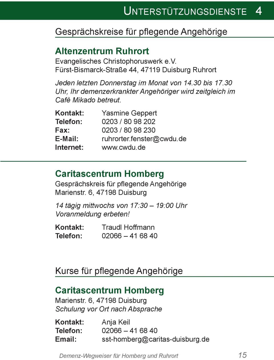 de Internet: www.cwdu.de UnTERSTüTZUngSDIEnSTE 4 Caritascentrum Homberg gesprächskreis für pflegende Angehörige Marienstr.