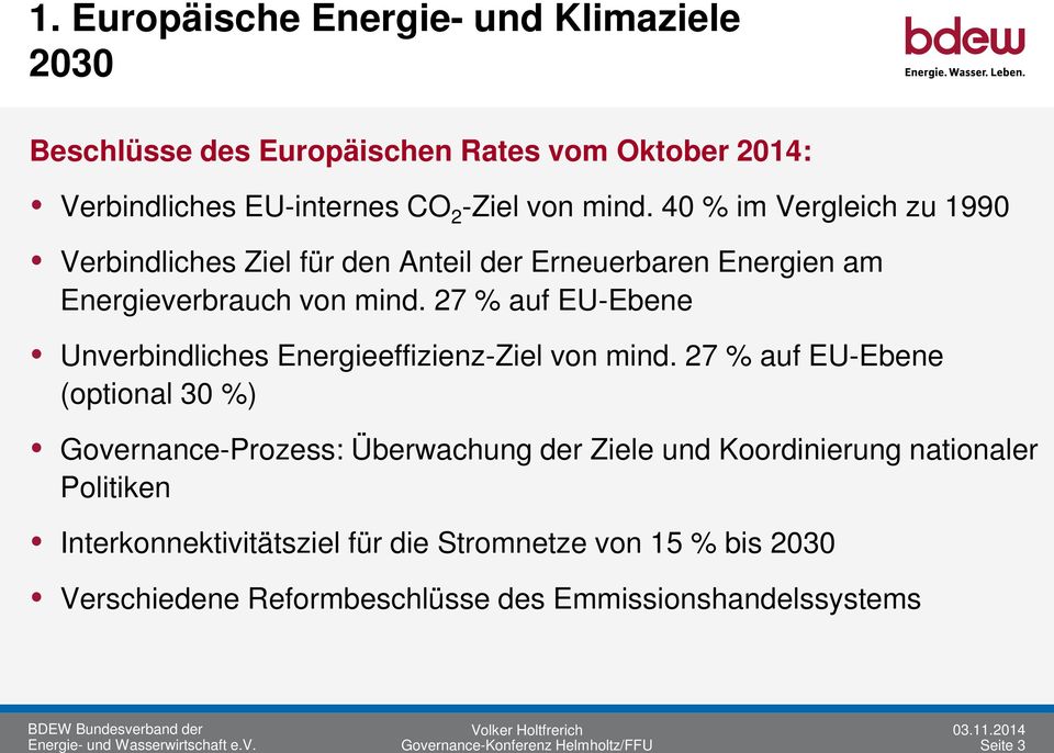 27 % auf EU-Ebene Unverbindliches Energieeffizienz-Ziel von mind.