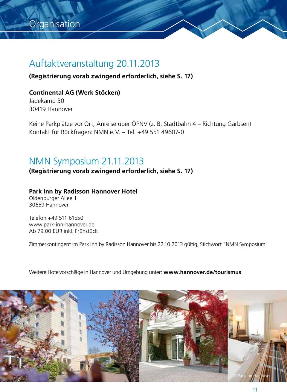 +49 551 49607-0 NMN Symposium 21.11.2013 (Registrierung vorab zwingend erforderlich, siehe S.