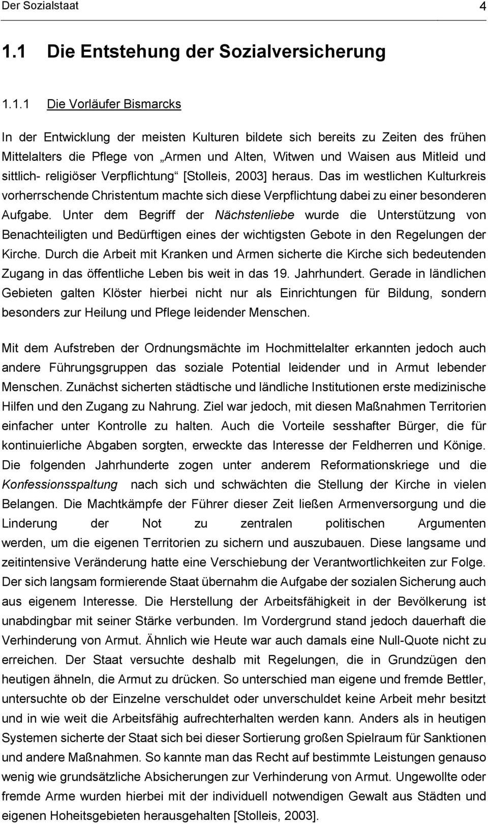 Witwen und Waisen aus Mitleid und sittlich- religiöser Verpflichtung [Stolleis, 2003] heraus.