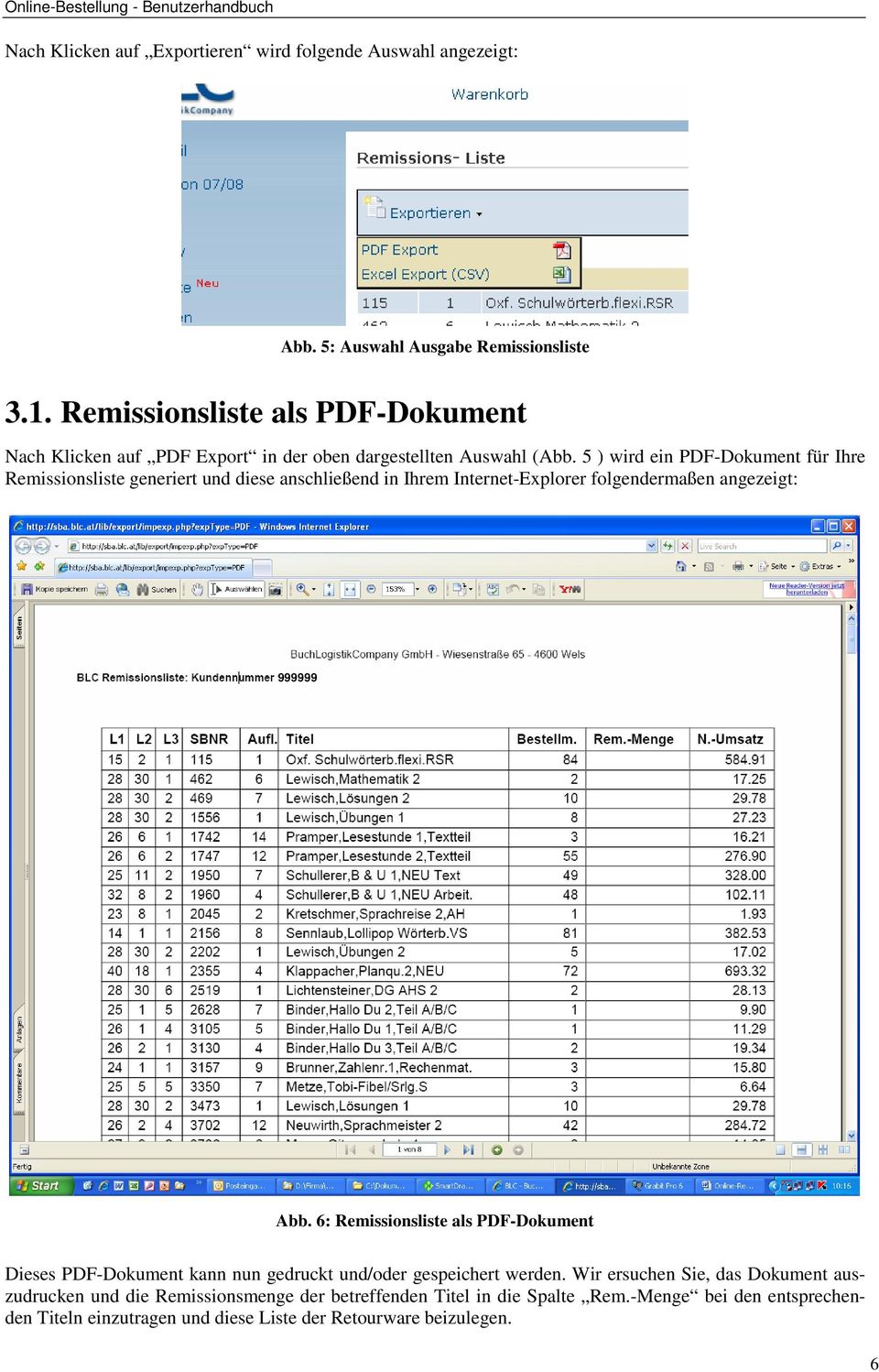 5 ) wird ein PDF-Dokument für Ihre Remissionsliste generiert und diese anschließend in Ihrem Internet-Explorer folgendermaßen angezeigt: 999999 Abb.