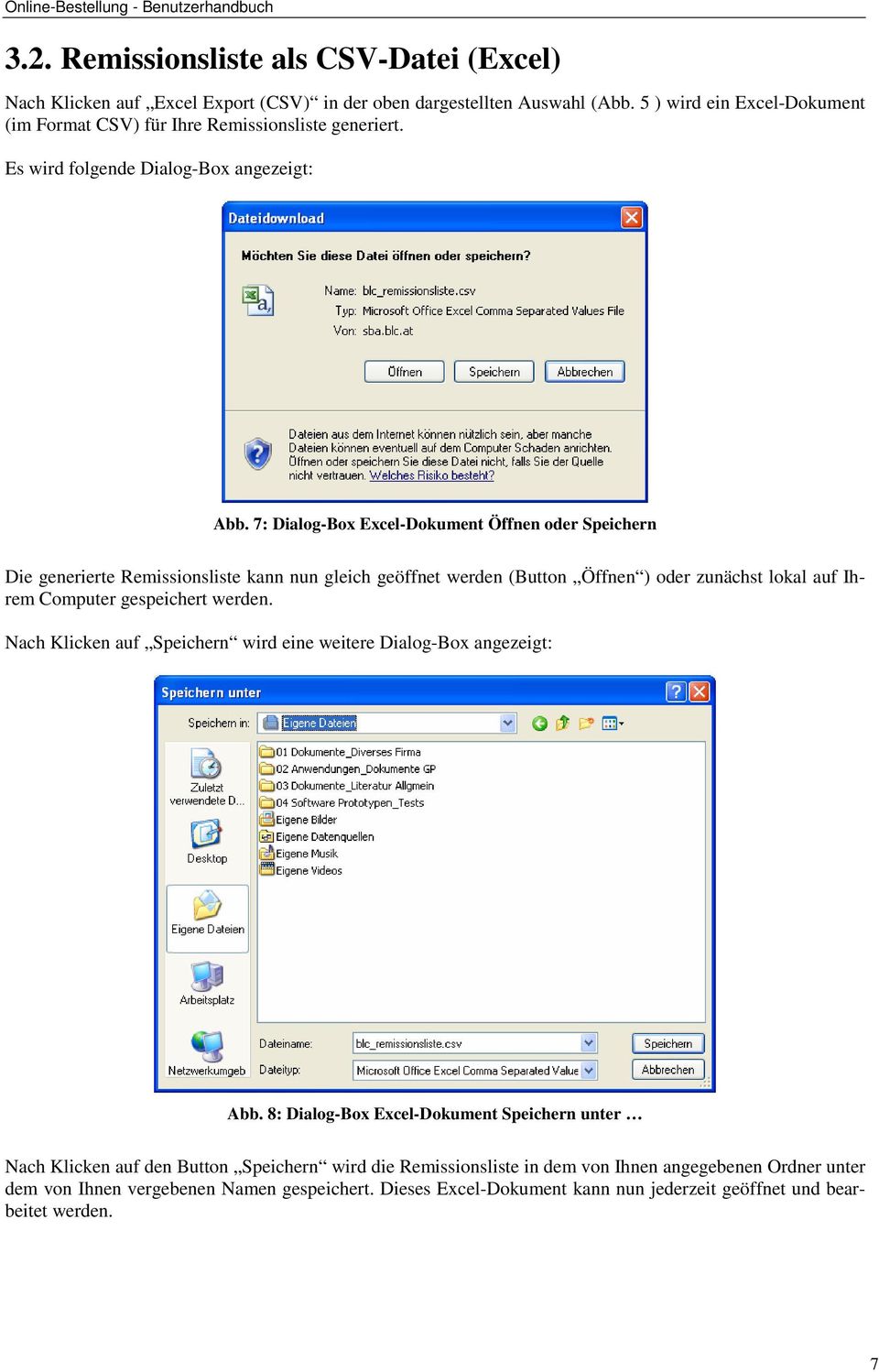 7: Dialog-Box Excel-Dokument Öffnen oder Speichern Die generierte Remissionsliste kann nun gleich geöffnet werden (Button Öffnen ) oder zunächst lokal auf Ihrem Computer gespeichert werden.