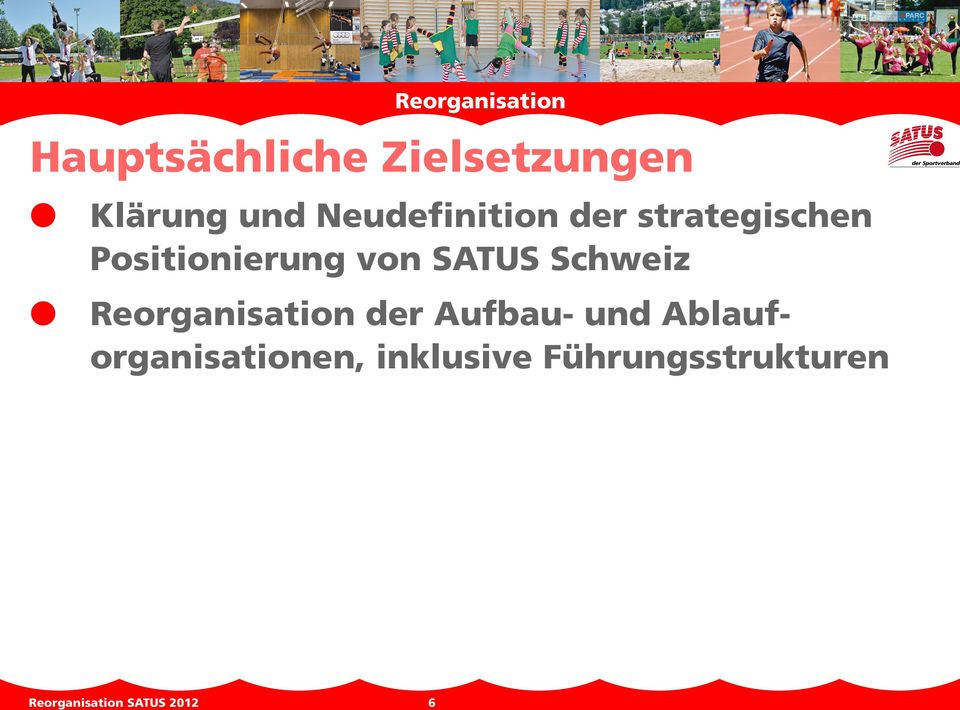 SATUS Schweiz l Reorganisation der Aufbau- und
