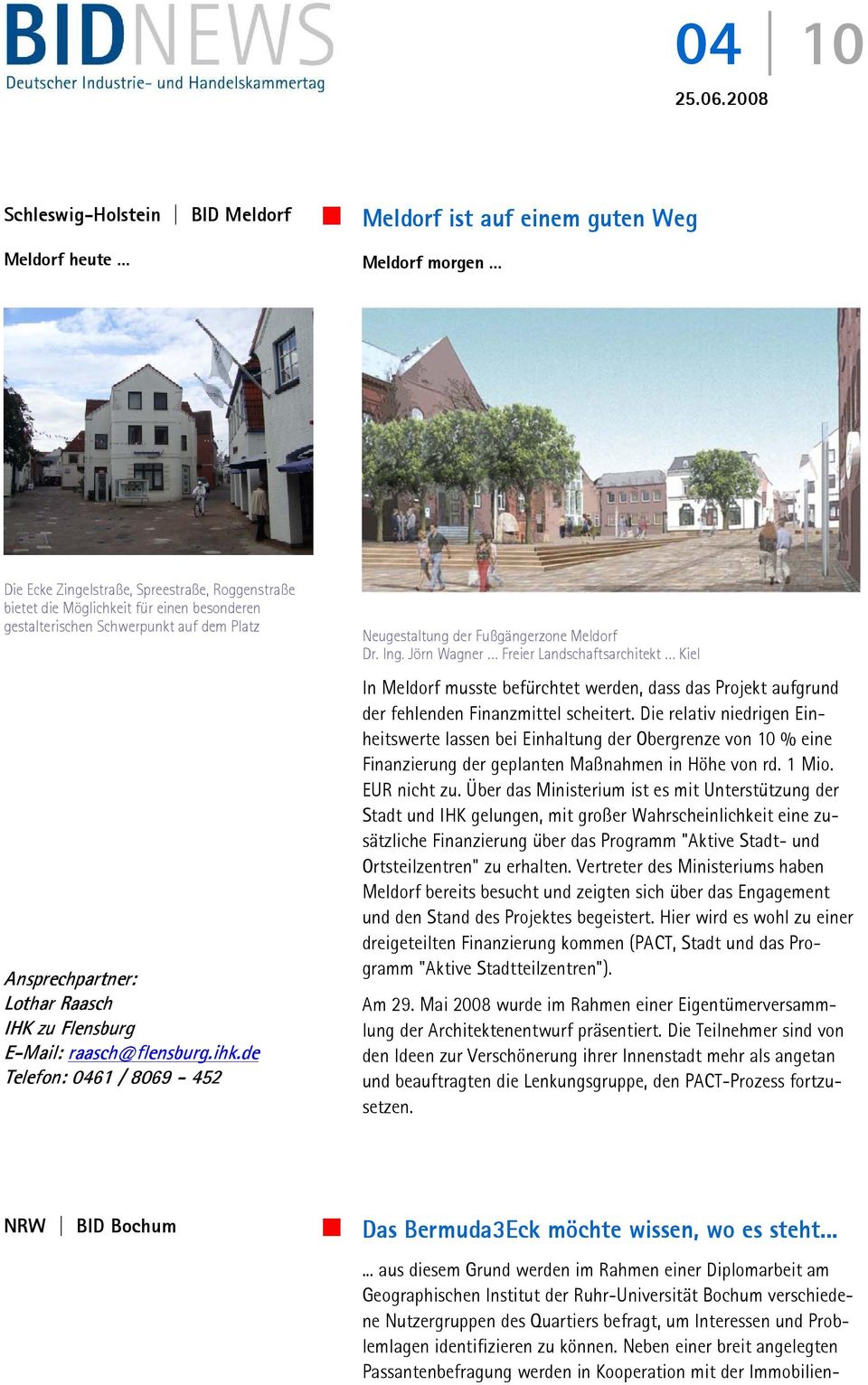Jörn Wagner Freier Landschaftsarchitekt Kiel In Meldorf musste befürchtet werden, dass das Projekt aufgrund der fehlenden Finanzmittel scheitert.