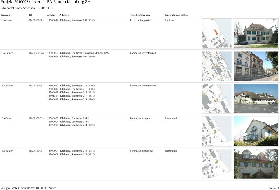 Seestrasse 215 (1800) Kilchberg, Seestrasse 217 (1850) Kilchberg, Seestrasse 217 (1850) Kilchberg, Seestrasse 221 (1800) BA01350035 13500005 13500004 13500006 Kilchberg,