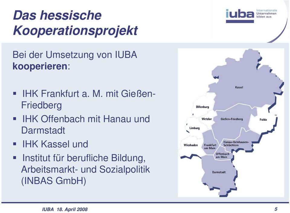 mit Gießen- Friedberg IHK Offenbach mit Hanau und Darmstadt