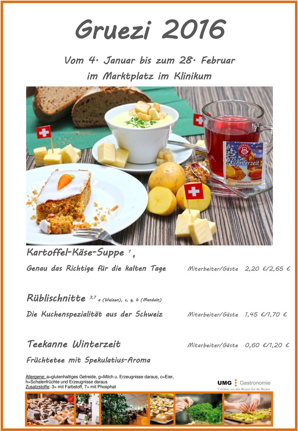 Rüblischnitte 3,7 a (Weizen), c, g, h (Mandeln) e Kuchenspezialität aus der Schweiz tarbeiter/gäste 1,45 /1,70 Teekanne