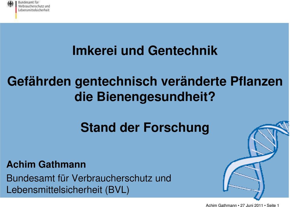 Stand der Forschung Achim Gathmann Bundesamt für