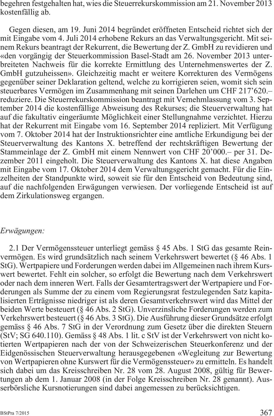 November 2013 unterbreiteten Nachweis für die korrekte Ermittlung des Unternehmenswertes der Z. GmbH gutzuheissen».
