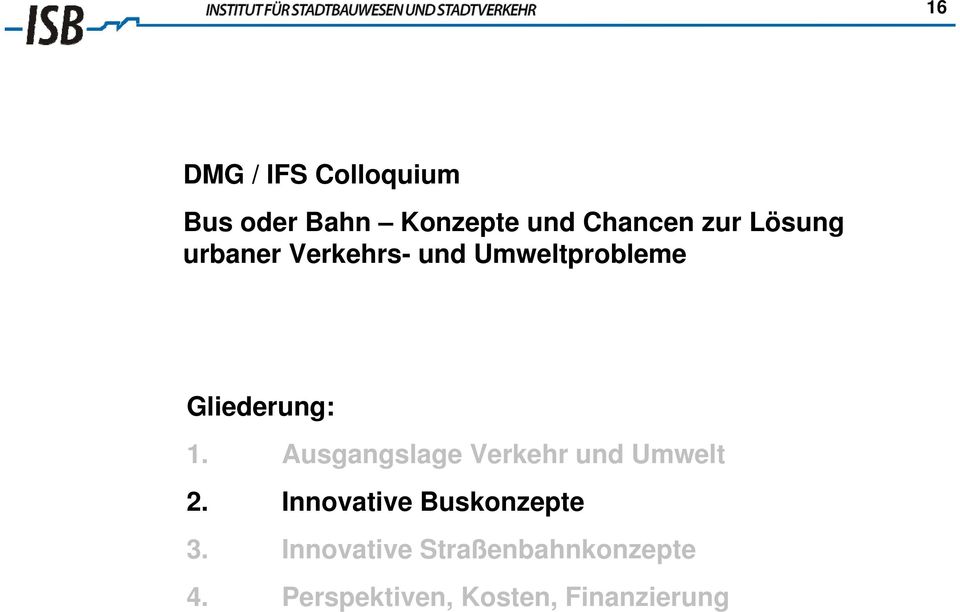 und Umwelt 2. Innovative Buskonzepte 3.