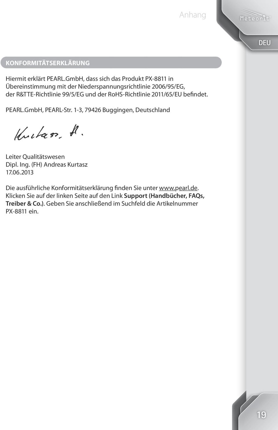 RoHS-Richtlinie 2011/65/EU befindet. PEARL.GmbH, PEARL-Str. 1-3, 79426 Buggingen, Deutschland Leiter Qualitätswesen Dipl. Ing.